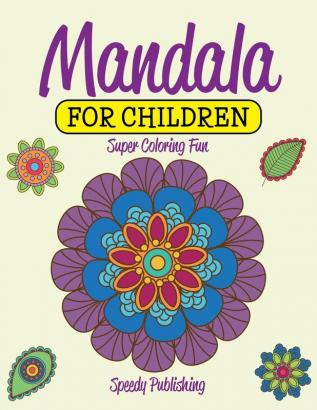 Mandala For Children: Super Coloring Fun