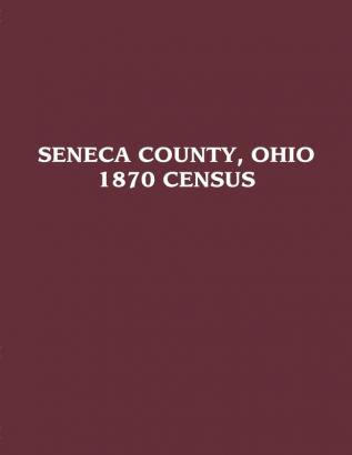 Seneca County Ohio: 1870 Census