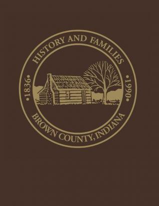 Brown Co IN: Histories and Families 1836–1990