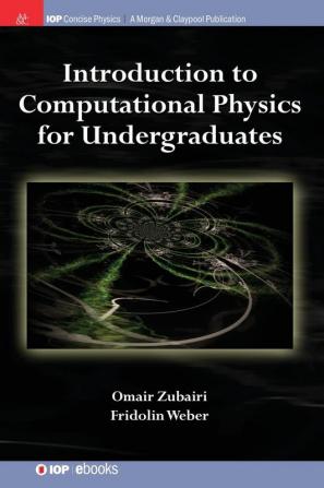 Introduction to Computational Physics for Undergraduates (IOP Concise Physics)