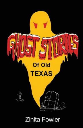 Ghost Stories of Old Texas: Volume 1