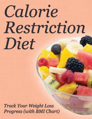 Calorie Restriction Diet: Track Your Weight Loss Progress (with BMI Chart)