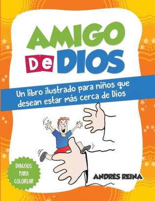 Amigo de Dios: Un libro ilustrado para niños que desean estar más cerca de Dios