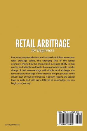 Retail Arbitrage For Beginners: Buy Items at Local Stores and Resell Them Online For Nice Profits