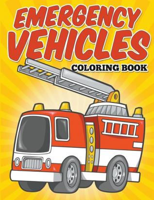 Emergency Vehicles Coloring Book: Kids Coloring Books