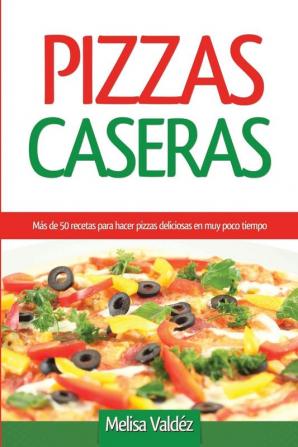 Pizzas Caseras