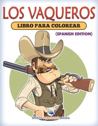 Los Vaqueros Libro Para Colorear (Spanish Edition)