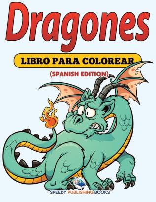 Dragones: Libro Para Colorear (Spanish Edition)