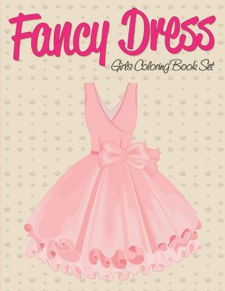 Fancy Dress: Girls Coloring Book Set