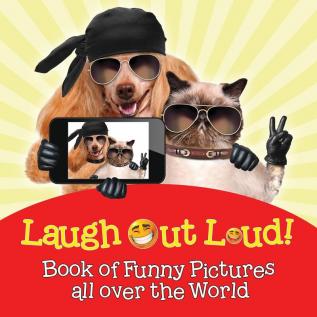 Laugh Out Loud! Book of Funny Pictures all over the World