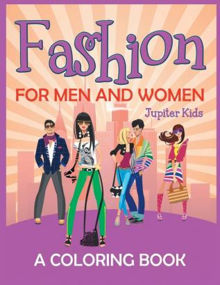 Fashion for Men and Women (A Coloring Book)