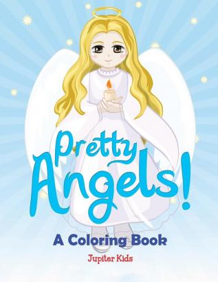 Pretty Angels! (A Coloring Book)