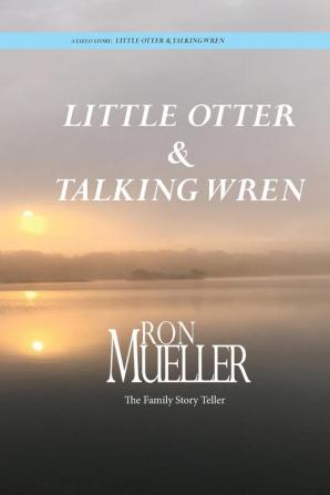 Little Otter and Talking Wren