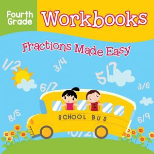 Fourth Grade Workbooks: Fractions Made Easy