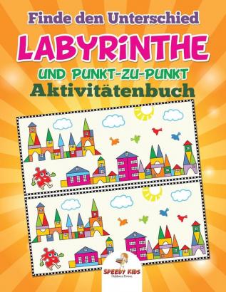 Finde den Unterschied Labyrinthe und Punkt-zu-Punkt-Aktivitätenbuch (German Edition)