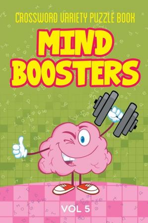 Crossword Variety Puzzle Book: Mind Boosters Vol 5