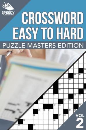 Crosswords Easy To Hard: Puzzle Masters Edition Vol 2