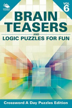 Brain Teasers and Logic Puzzles for Fun Vol 5