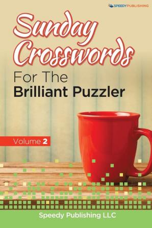 Sunday Crosswords For The Brilliant Puzzler Volume 2