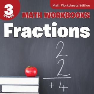 3rd Grade Math Workbooks: Fractions Math Worksheets Edition