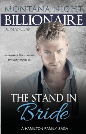 Billionaire Romance: The Stand In Bride