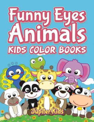 Funny Eyes Animals: Kids Color Books