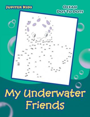 My Underwater Friends: Ocean Dot To Dots