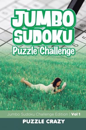 Jumbo Sudoku Puzzle Challenge Vol 1: Jumbo Sudoku Challenge Edition