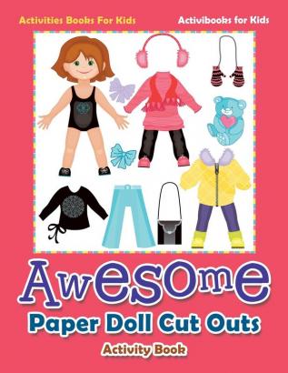 Awesome Paper Doll Cut Outs Activity Book - Activities Books For Kids