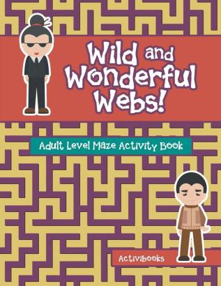 Wild and Wonderful Webs! Adult Level Maze Activity Book