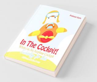 In the Cockpit! What's in an Aeroplane Cockpit - Technology for Kids - Children's Aviation Books