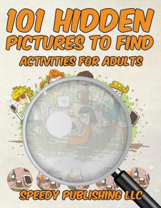 101 Hidden Pictures to Find Activities for Adults