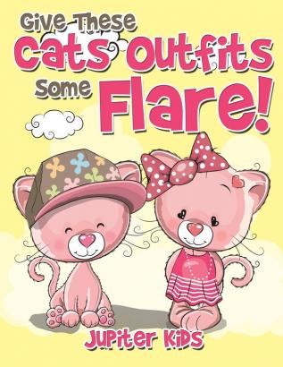 Give These Cats Outfits Some Flare!