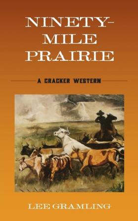 Ninety-Mile Prairie: A Cracker Western