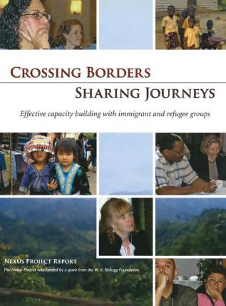 Crossing Borders - Sharing Journeys: Effective Capacity Building with Immigrant and Refugee Groups