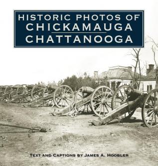 Historic Photos of Chickamauga Chattanooga