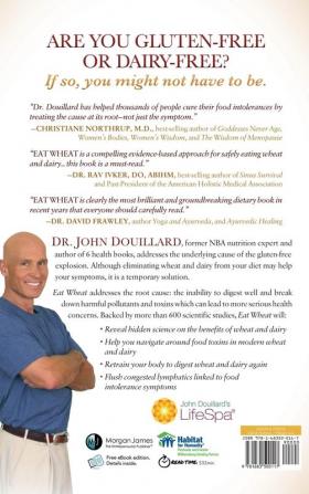 Eat Wheat: A Scientific and Clinically-Proven Approach to Safely Bringing Wheat and Dairy Back Into Your Diet