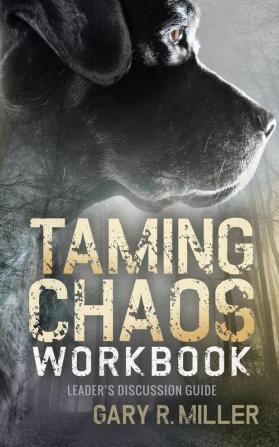 Taming Chaos Workbook: Leaders Discussion Guide