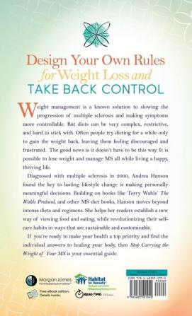 Stop Carrying the Weight of Your MS: The Art of Losing Weight Healing Your Body and Soothing Your Multiple Sclerosis