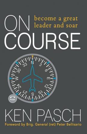 On Course: Become a Great Leader & Soar!