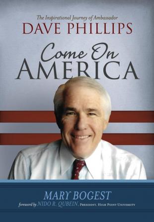 Come On America: The Inspirational Journey of Ambassador Dave Phillips