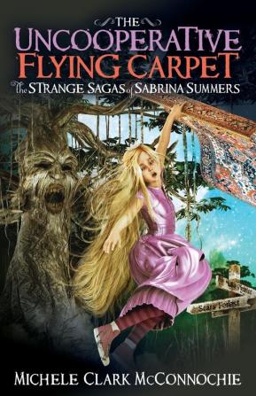 The Uncooperative Flying Carpet: The Strange Sagas of Sabrina Summers