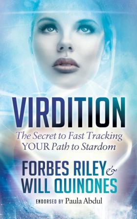 Virdition: Celebrity Success Secrets to Fast Track YOUR Path to Stardom