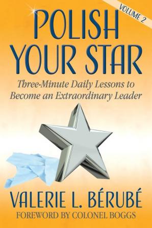 Polish Your Star: Three-Minute Daily Lessons to Become an Extraordinary Leader Volume Two