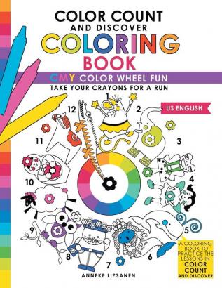 Color Count and Discover Coloring Book: CMY Color Wheel Fun