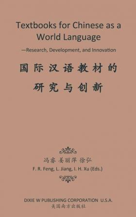 Textbooks for Chinese as a World Language: -Research Development and Innovation