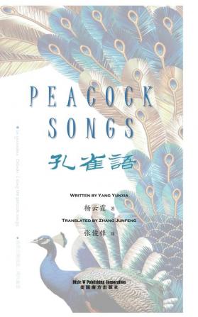 Peacock Songs: 150 Modern Poems by Yang Yunxia