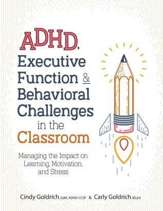 ADHD Executive Function & Behavioral Challenges in the Classroom