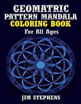 Geometric Pattern Mandala Coloring Book: For All Ages