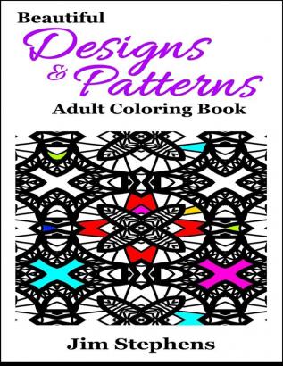 Beautiful Designs and Patterns Adult Coloring Book